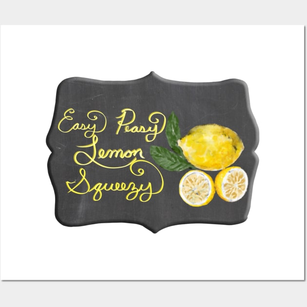 Easy Peasy Lemon Squeezy Chalkboard Graphic Design Wall Art by PurposelyDesigned